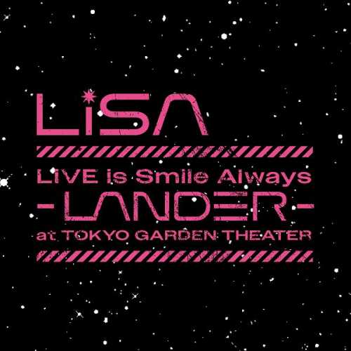 [2024.09.11] LiSA - LiVE is Smile AlwaysLANDER [FLAC+MP3]
